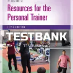 Test Bank for ACSM's Resources for the Personal Trainer 5th Edition by American College of Sports Medicine