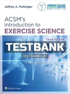 Test Bank for ACSM's Introduction to Exercise Science 3rd Edition by Potteiger