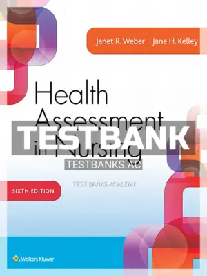 Test Bank for Health Assessment in Nursing 6th Edition by Weber