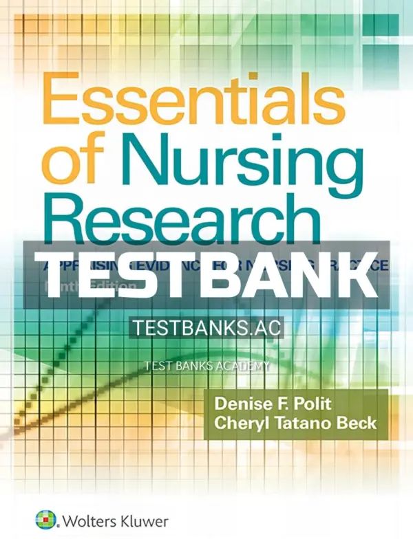 Test Bank for Essentials of Nursing Research Appraising Evidence for Nursing Practice 9th Edition by Polit