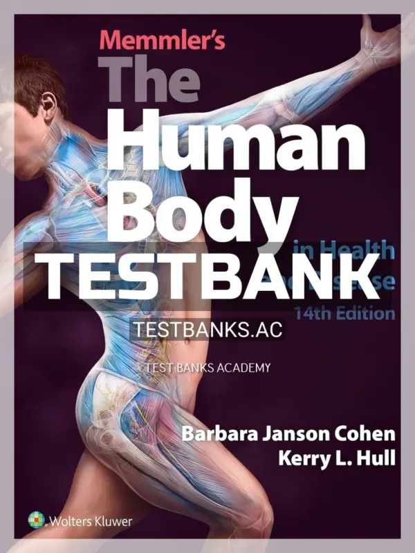Test Bank for Memmler's The Human Body in Health and Disease 14th Edition by Cohen