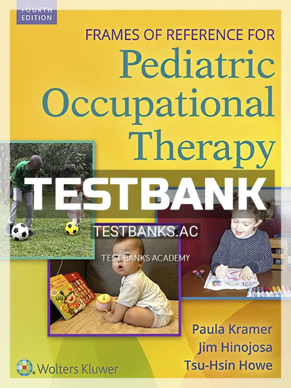 Test Bank for Frames of Reference for Pediatric Occupational Therapy 4th Edition by Kramer