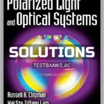 Solutions Manual for Polarized Light and Optical Systems 1st Edition by Chipman