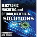 Solutions Manual for Electronic Magnetic and Optical Materials 2nd Edition by Fulay