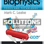 Solutions Manual for Biophysics Tools and Techniques 1st Edition by Leake