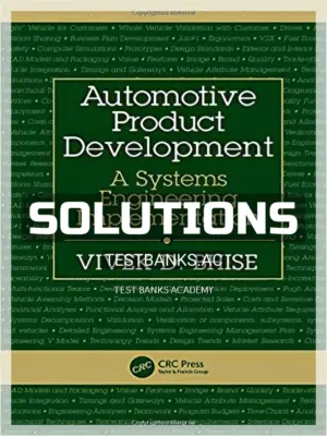 Solutions Manual for Automotive Product Development A Systems Engineering Implementation 1st Edition by Bhise