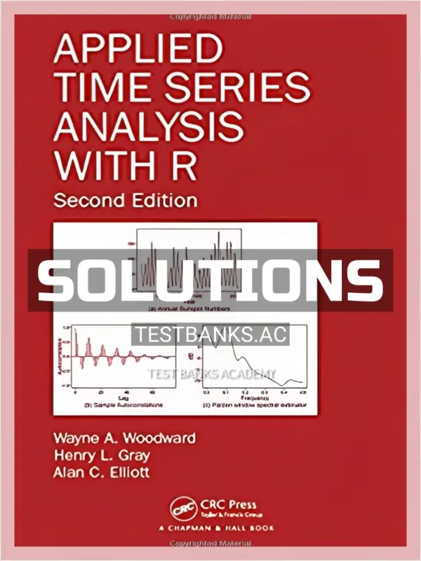 Solutions Manual for Applied Time Series Analysis with R 2nd Edition by Woodward
