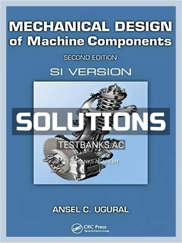 Solutions Manual for Mechanical Design of Machine Components SI Version 2nd Edition by Ugural
