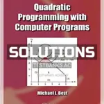 Solutions Manual for Quadratic Programming with Computer Programs 1st Edition by Best