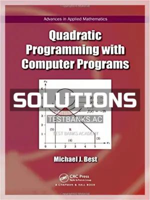 Solutions Manual for Quadratic Programming with Computer Programs 1st Edition by Best