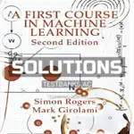 Solutions Manual for First Course in Machine Learning 2nd Edition by Rogers