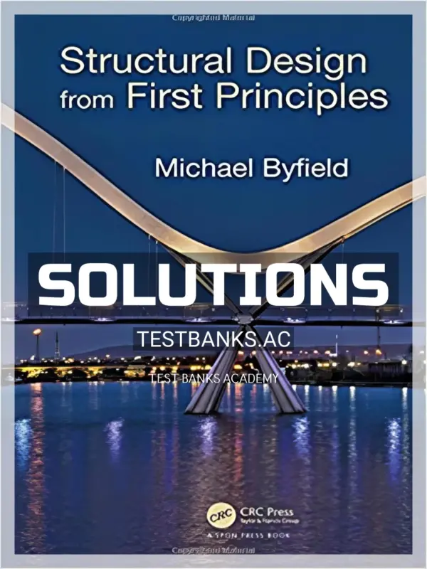 Solutions Manual for Structural Design from First Principles 1st Edition by Byfield