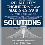 Solutions Manual for Reliability Engineering and Risk Analysis A Practical Guide 3rd Edition by Modarres