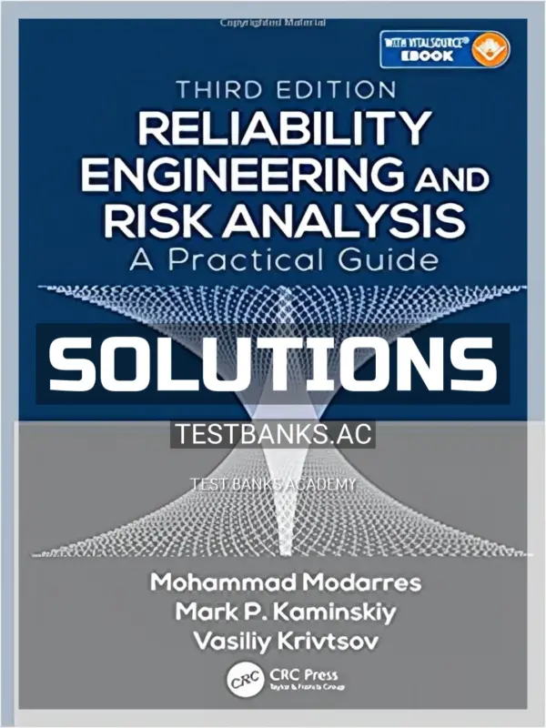 Solutions Manual for Reliability Engineering and Risk Analysis A Practical Guide 3rd Edition by Modarres