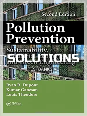Solutions Manual for Pollution Prevention Sustainability Industrial Ecology and Green Engineering 2nd Edition by Dupont