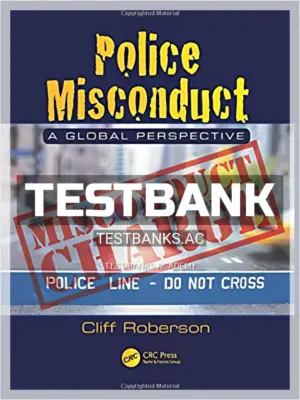 Test Bank for Police Misconduct A Global Perspective 1st Edition by Roberson