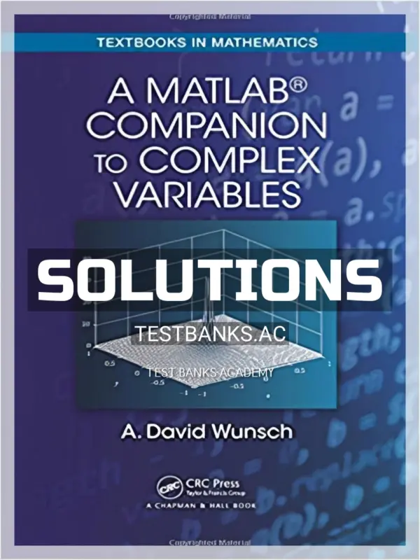 Solutions Manual for MatLab Companion to Complex Variables 1st Edition by Wunsch