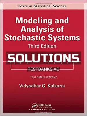 Solutions Manual for Modeling and Analysis of Stochastic Systems 3rd Edition by Kulkarni