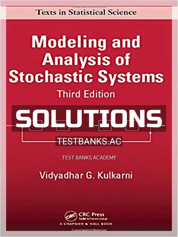 Solutions Manual for Modeling and Analysis of Stochastic Systems 3rd Edition by Kulkarni