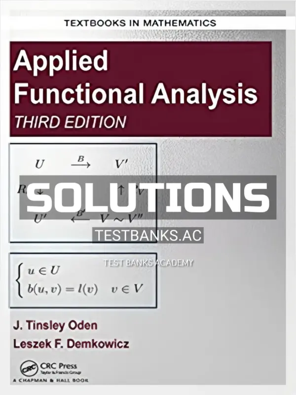 Solutions Manual for Applied Functional Analysis 3rd Edition by Oden