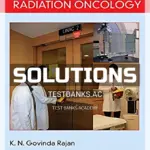 Solutions Manual for Radiation Safety in Radiation Oncology 1st Edition by Rajan