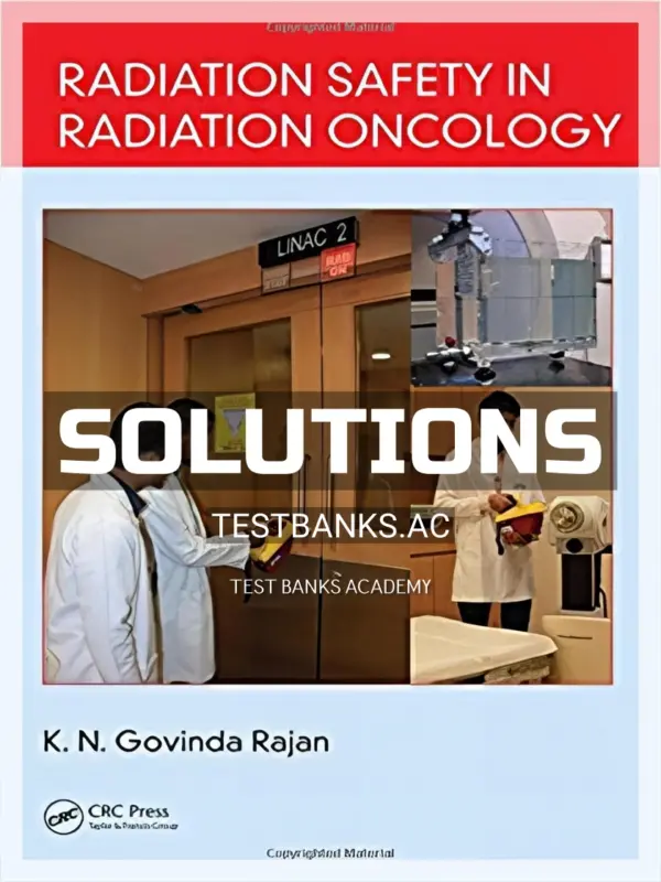Solutions Manual for Radiation Safety in Radiation Oncology 1st Edition by Rajan