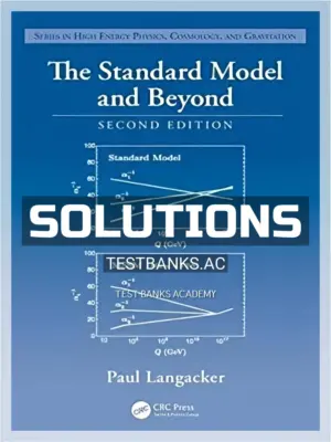 Solutions Manual for Standard Model and Beyond 2nd Edition by Langacker