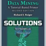 Solutions Manual for Data Mining A Tutorial Based Primer 2nd Edition by Roiger