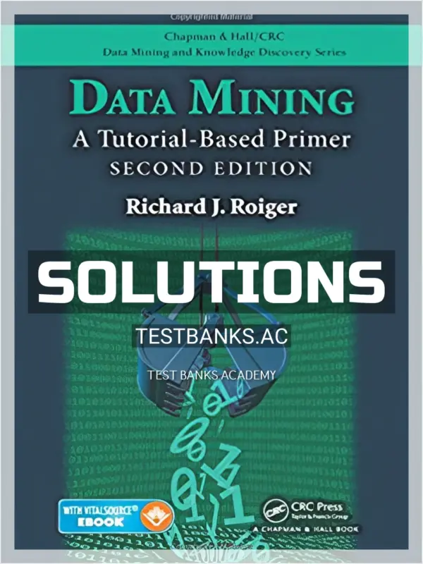 Solutions Manual for Data Mining A Tutorial Based Primer 2nd Edition by Roiger
