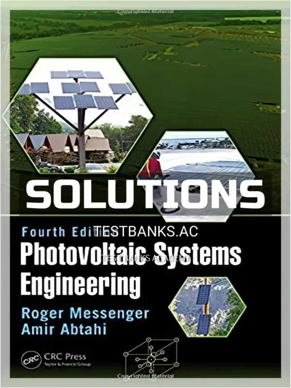 Solutions Manual for Photovoltaic Systems Engineering 4th Edition by Messenger