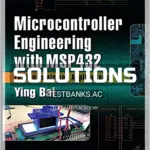 Solutions Manual for Microcontroller Engineering with MSP432 Fundamentals and Applications 1st Edition by Bai