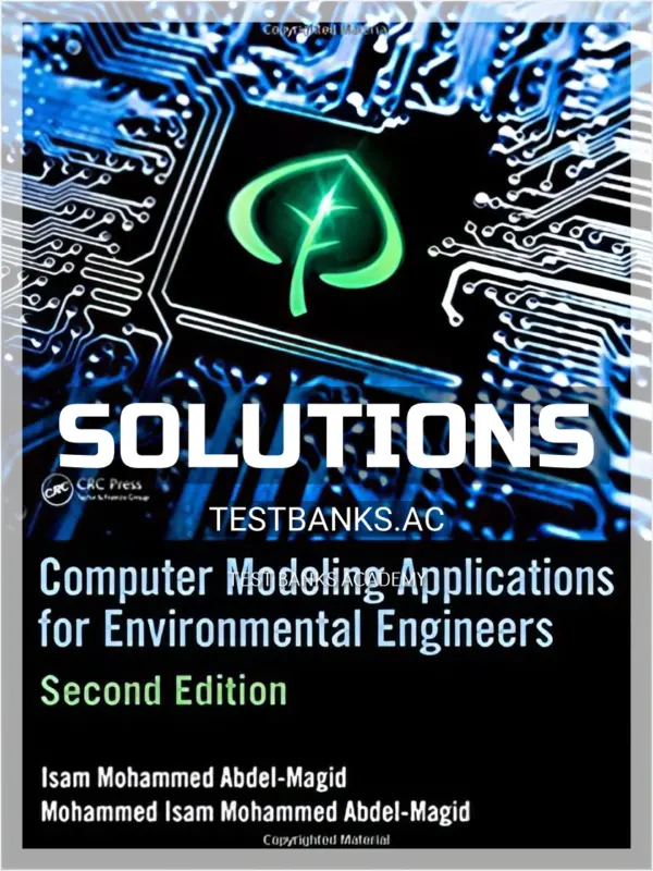 Solutions Manual for Computer Modeling Applications for Environmental Engineers 2nd Edition by Ahmed