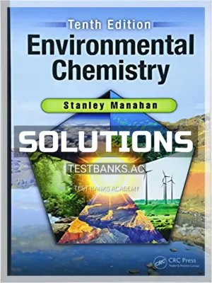 Solutions Manual for Environmental Chemistry 10th Edition by Manahan