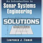 Solutions Manual for Introduction to Sonar Systems Engineering 1st Edition by Ziomek