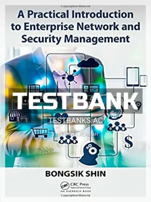 Test Bank for Practical Introduction to Enterprise Network and Security Management 1st Edition by Shin