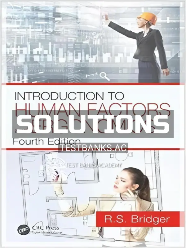 Solutions Manual for Introduction to Human Factors and Ergonomics 4th Edition by Bridger