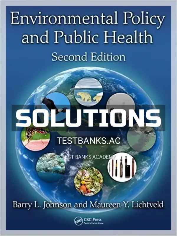 Solutions Manual for Environmental Policy and Public Health 2nd Edition by Johnson