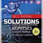 Solutions Manual for Introduction to Experimental Biophysics Biological Methods for Physical Scientists 2nd Edition by Nadeau