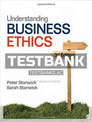 Test Bank for Understanding Business Ethics 3rd Edition by Stanwick