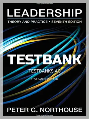 Test Bank for Leadership Theory and Practice 7th Edition by Northouse