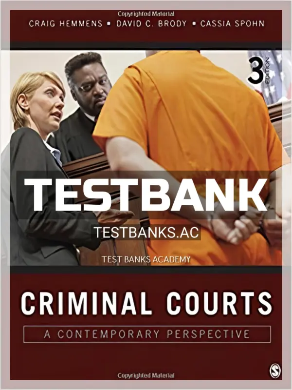 Test Bank for Criminal Courts A Contemporary Perspective 3rd Edition by Hemmens