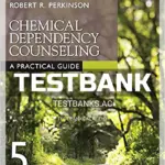 Test Bank for Chemical Dependency Counseling A Practical Guide 5th Edition by Perkinson