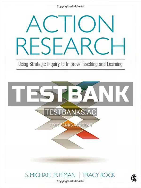 Test Bank for Action Research Using Strategic Inquiry to Improve Teaching and Learning 1st Edition by Rock