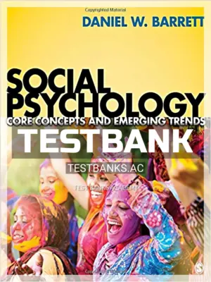 Test Bank for Social Psychology Core Concepts and Emerging Trends 1st Edition by Barrett