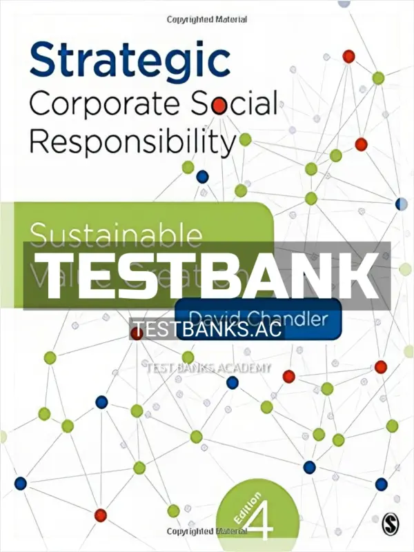 Test Bank for Strategic Corporate Social Responsibility Sustainable Value Creation 4th Edition by Chandler