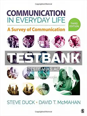 Test Bank for Communication in Everyday Life A Survey of Communication 3rd Edition by Duck