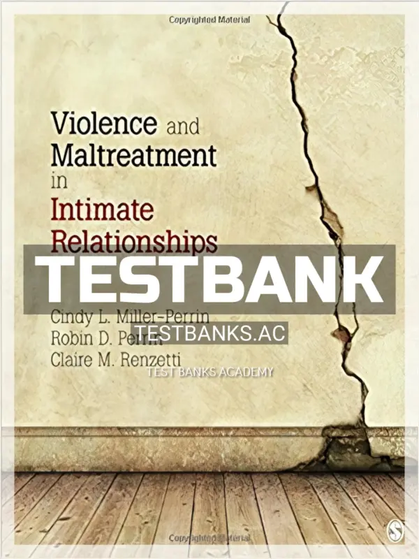 Test Bank for Violence and Maltreatment in Intimate Relationships 1st Edition by Miller Perrin