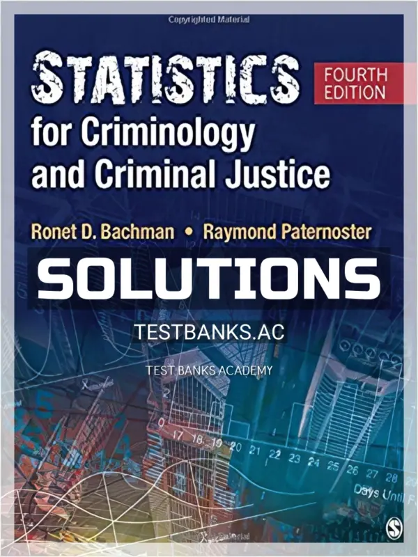 Solutions Manual for Statistics for Criminology and Criminal Justice 4th Edition by Bachman