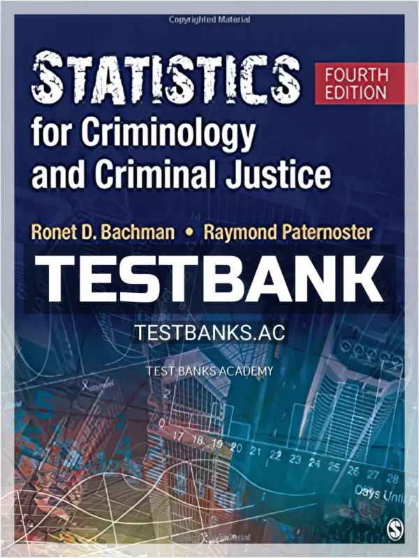 Test Bank for Statistics for Criminology and Criminal Justice 4th Edition by Bachman