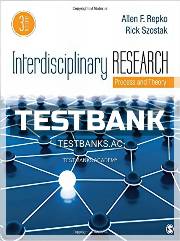 Test Bank for Interdisciplinary Research Process and Theory 3rd Edition by Repok